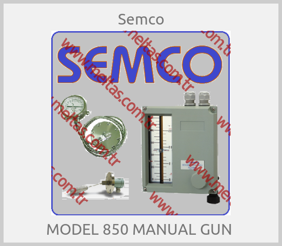 Semco - MODEL 850 MANUAL GUN 
