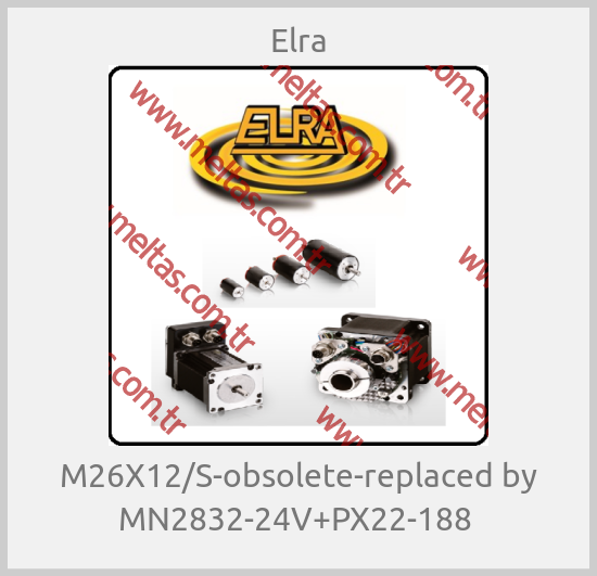 Elra - M26X12/S-obsolete-replaced by MN2832-24V+PX22-188 