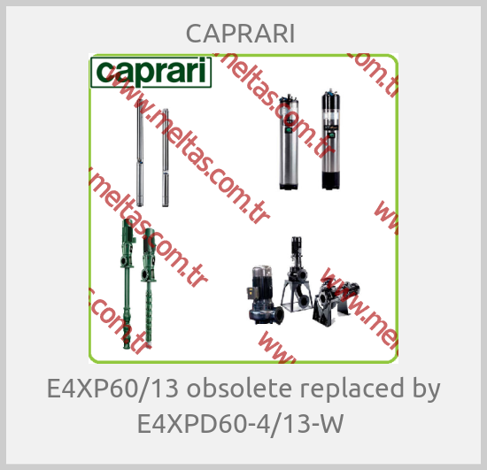 CAPRARI  - E4XP60/13 obsolete replaced by E4XPD60-4/13-W 