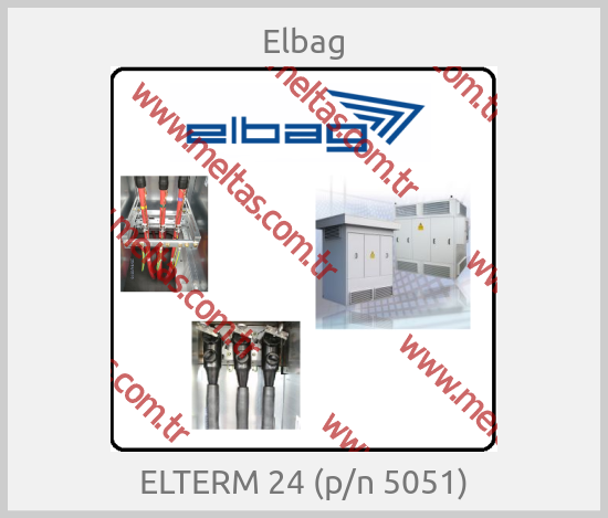 Elbag - ELTERM 24 (p/n 5051)