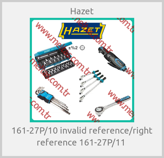 Hazet - 161-27P/10 invalid reference/right reference 161-27P/11 