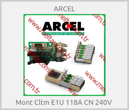 ARCEL - Mont Cltm E1U 118A CN 240V 