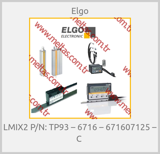 Elgo - LMIX2 P/N: TP93 – 6716 – 671607125 – C 
