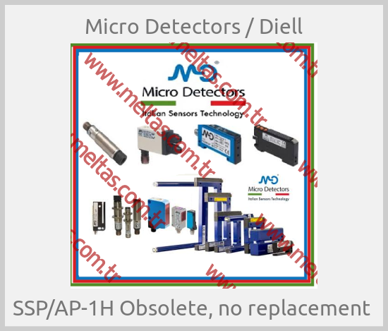 Micro Detectors / Diell - SSP/AP-1H Obsolete, no replacement 