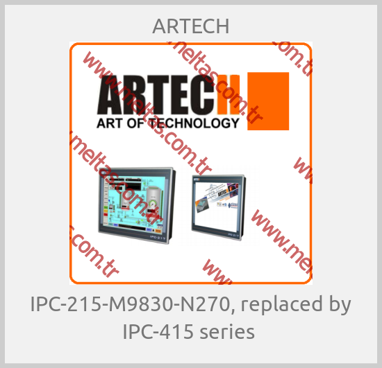 ARTECH - IPC-215-M9830-N270, replaced by IPC-415 series 