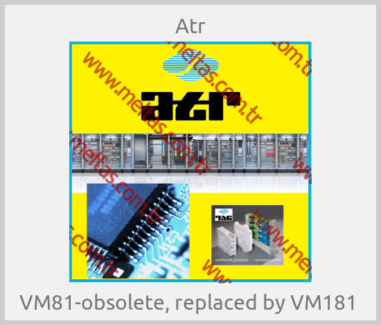 Atr - VM81-obsolete, replaced by VM181 