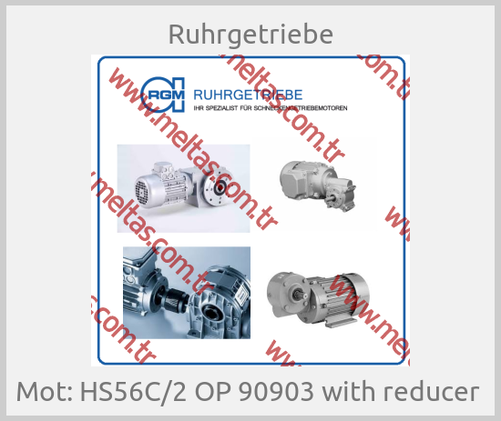 Ruhrgetriebe - Mot: HS56C/2 OP 90903 with reducer 