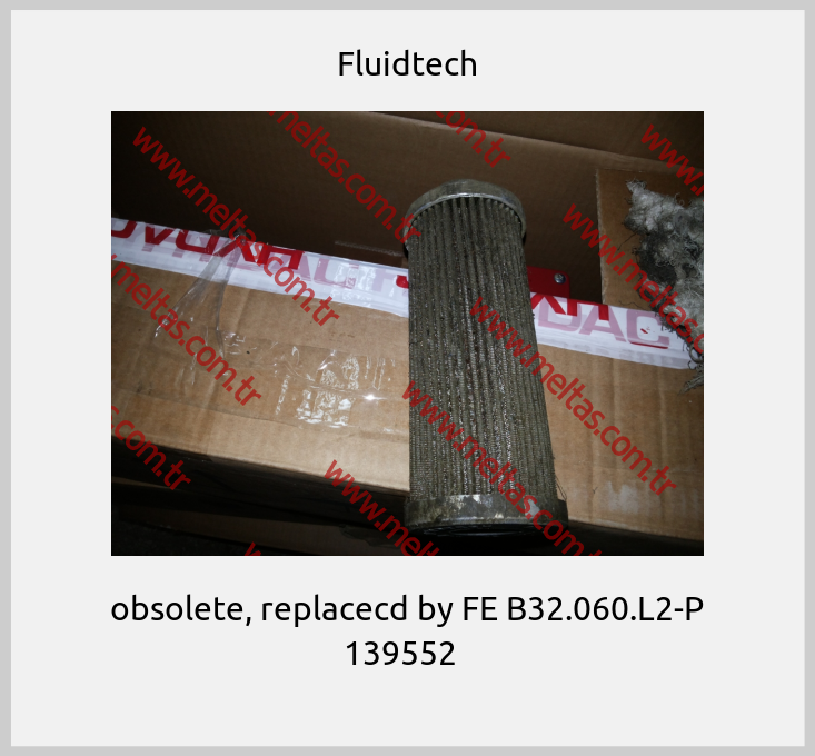 Fluidtech-obsolete, replacecd by FE B32.060.L2-P 139552  