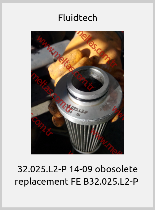 Fluidtech - 32.025.L2-P 14-09 obosolete replacement FE B32.025.L2-P 