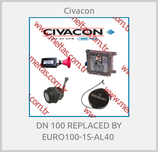 Civacon - DN 100 REPLACED BY EURO100-1S-AL40 