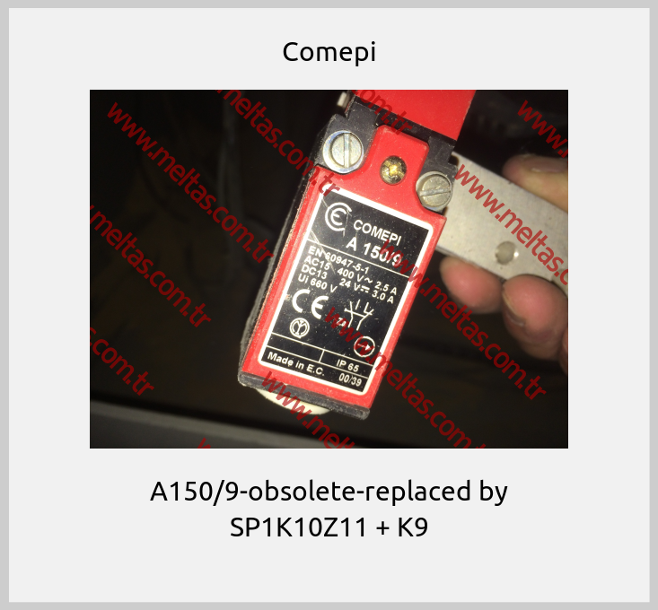 Comepi-A150/9-obsolete-replaced by SP1K10Z11 + K9