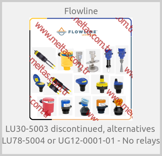Flowline - LU30-5003 discontinued, alternatives  LU78-5004 or UG12-0001-01 - No relays
