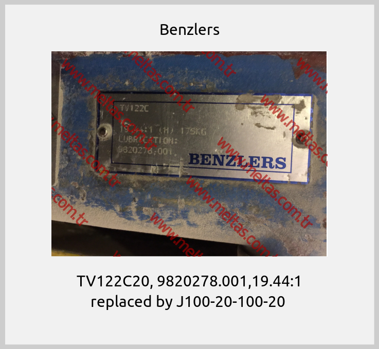 Benzlers - TV122C20, 9820278.001,19.44:1 replaced by J100-20-100-20 