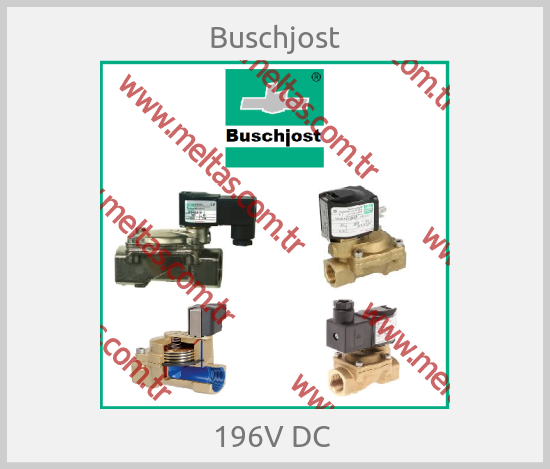 Buschjost - 196V DC 