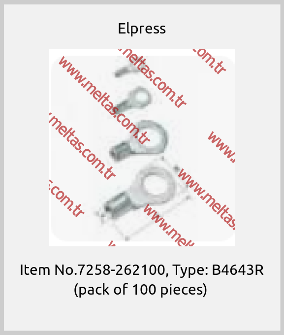 Elpress-Item No.7258-262100, Type: B4643R (pack of 100 pieces) 
