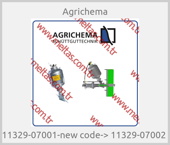 Agrichema - 11329-07001-new code-> 11329-07002 