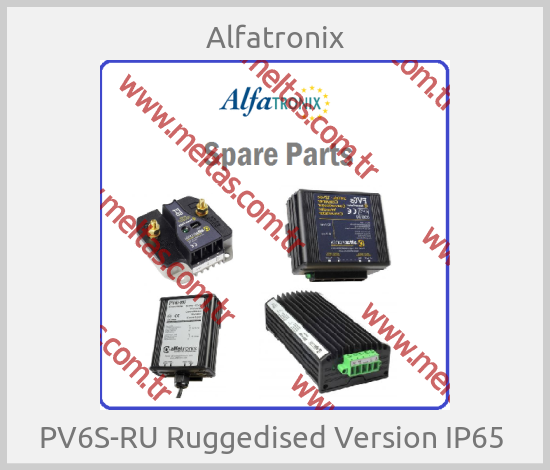 Alfatronix - PV6S-RU Ruggedised Version IP65 