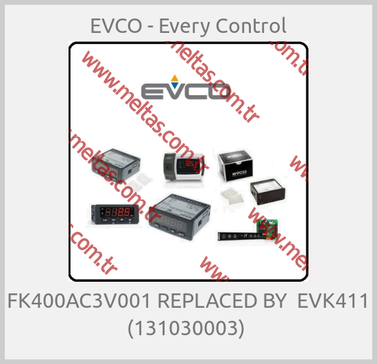 EVCO - Every Control - FK400AC3V001 REPLACED BY  EVK411 (131030003) 