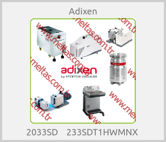 Adixen - 2033SD    233SDT1HWMNX 