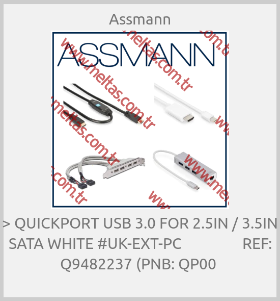 Assmann - > QUICKPORT USB 3.0 FOR 2.5IN / 3.5IN SATA WHITE #UK-EXT-PC                 REF: Q9482237 (PNB: QP00 