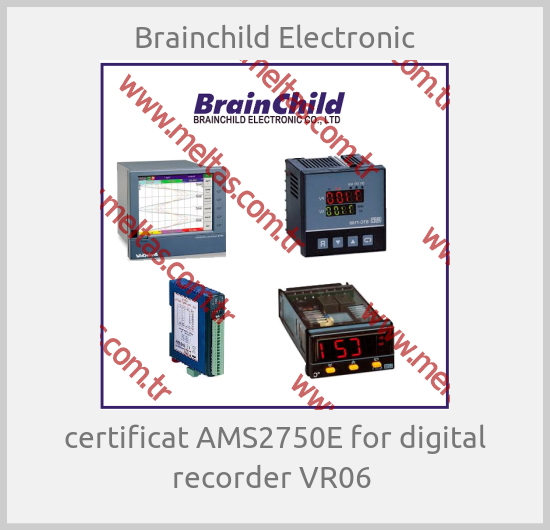 Brainchild Electronic-certificat AMS2750E for digital recorder VR06 