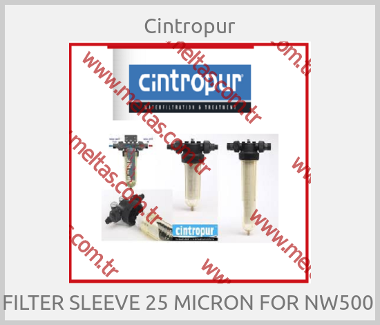 Cintropur -  FILTER SLEEVE 25 MICRON FOR NW500 