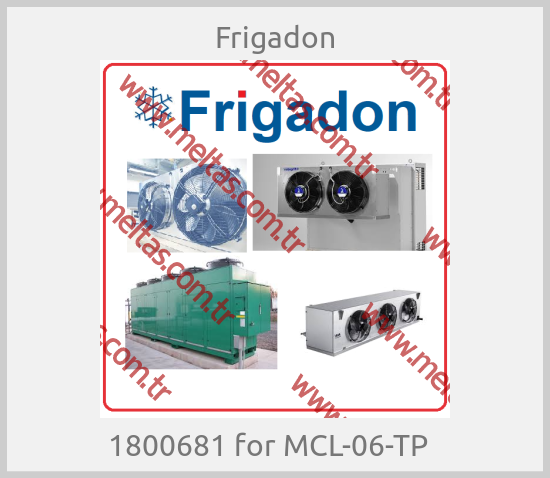 Frigadon - 1800681 for MCL-06-TP  