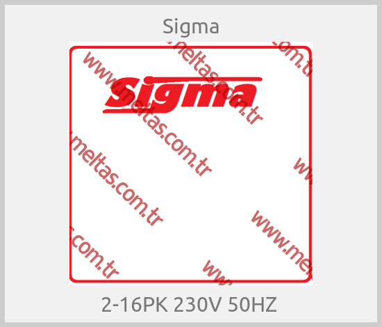 Sigma - 2-16PK 230V 50HZ 