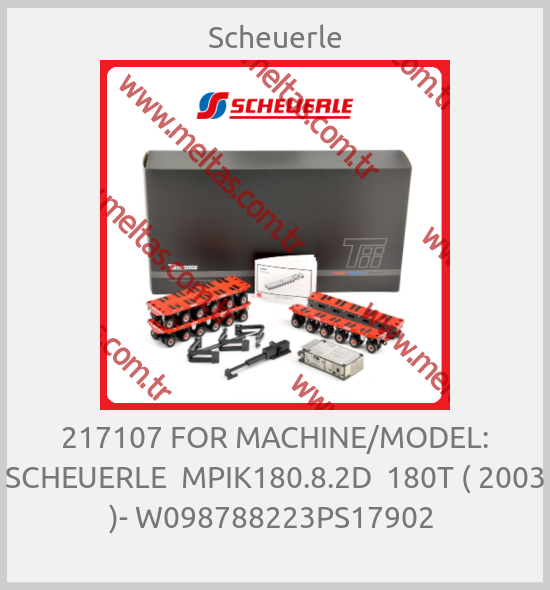 Scheuerle - 217107 FOR MACHINE/MODEL: SCHEUERLE  MPIK180.8.2D  180T ( 2003 )- W098788223PS17902 