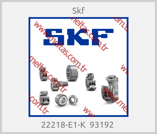 Skf-22218-E1-K  93192 
