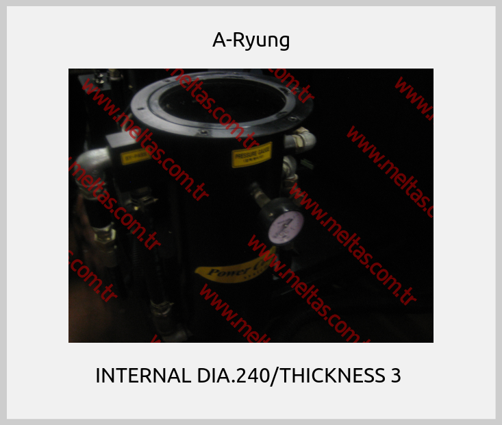 A-Ryung - INTERNAL DIA.240/THICKNESS 3 