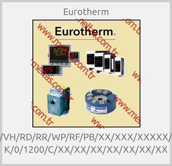 Eurotherm-2408F/CC/VH/RD/RR/WP/RF/PB/XX/XXX/XXXXX/XXXXXX/ K/0/1200/C/XX/XX/XX/XX/XX/XX/XX
