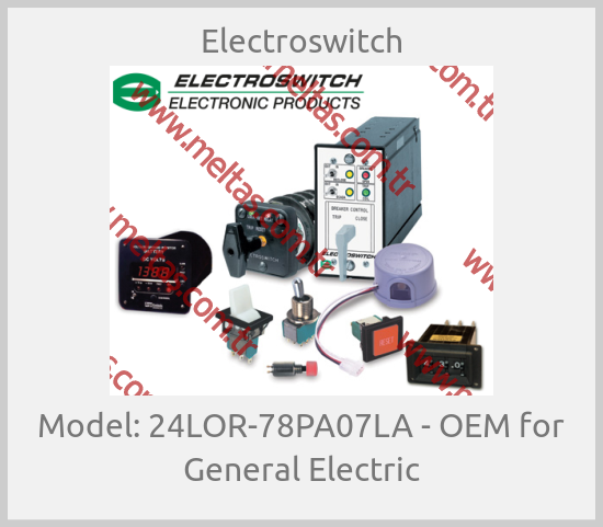 Electroswitch - Model: 24LOR-78PA07LA - OEM for General Electric