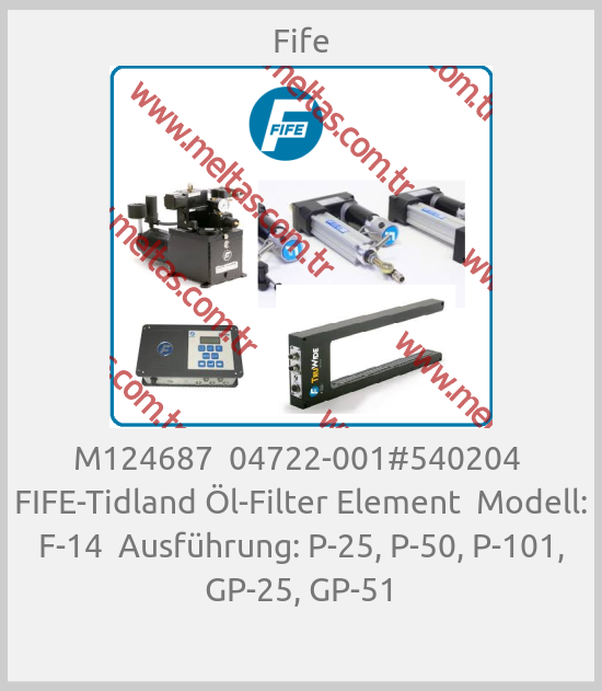 Fife - M124687  04722-001#540204  FIFE-Tidland Öl-Filter Element  Modell: F-14  Ausführung: P-25, P-50, P-101, GP-25, GP-51