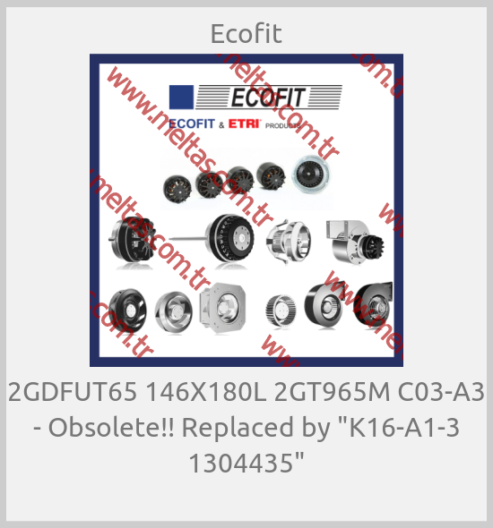 Ecofit-2GDFUT65 146X180L 2GT965M C03-A3 - Obsolete!! Replaced by "K16-A1-3 1304435"