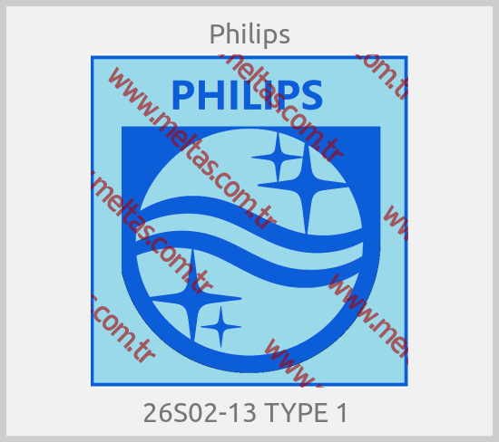 Philips - 26S02-13 TYPE 1 