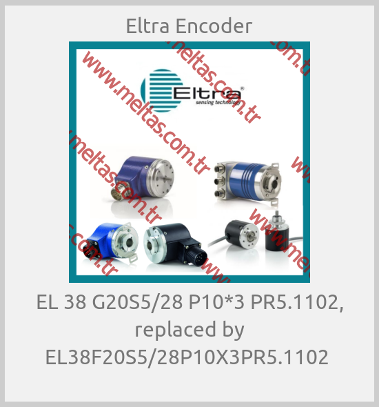 Eltra Encoder - EL 38 G20S5/28 P10*3 PR5.1102, replaced by EL38F20S5/28P10X3PR5.1102 