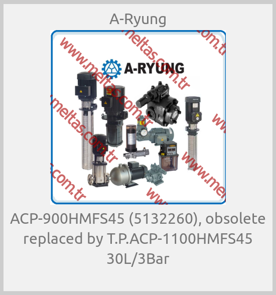A-Ryung - ACP-900HMFS45 (5132260), obsolete replaced by T.P.ACP-1100HMFS45 30L/3Bar